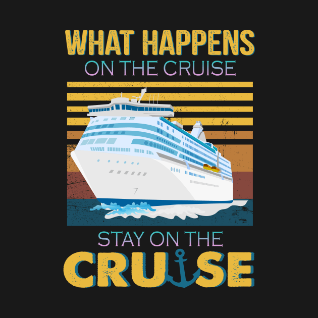 What Happens On The Cruise Stay On The Cruise by Rumsa