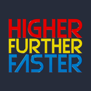 Higher Further Faster T-Shirt