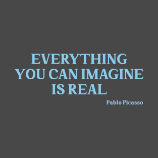 Everything you can imagine is real, blue T-Shirt