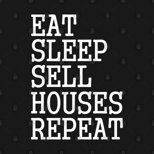 Eat sleep sell houses repeat real estate gift by amazinstore