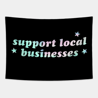 Support local businesses Tapestry