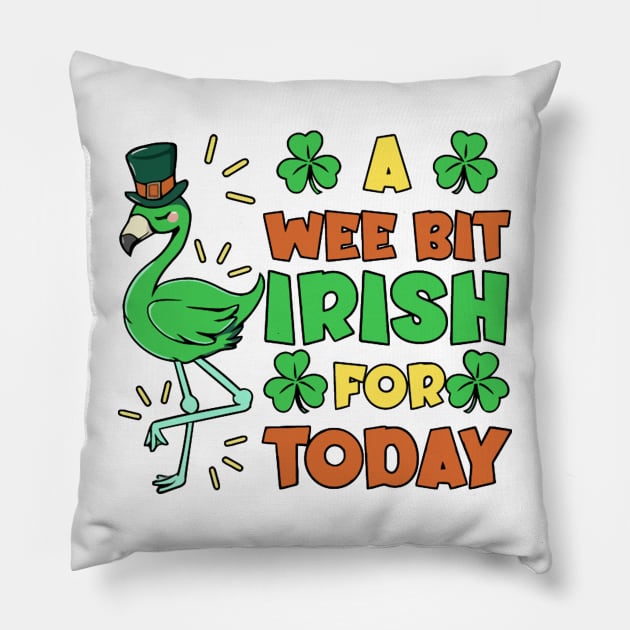 A Wee Bit Irish For Today Pillow by LEMOUS TEES