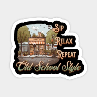 Sip, Relax, Repeat - Old School Style Magnet
