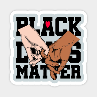 Black lives matter..black white unity Magnet