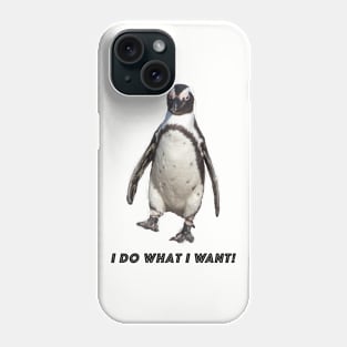 I do what I want Phone Case