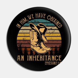 In Him, We Have Obtained An Inheritance Boot Hat Cowboy Pin