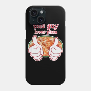 Guys Funny Pizza Lover Design Phone Case