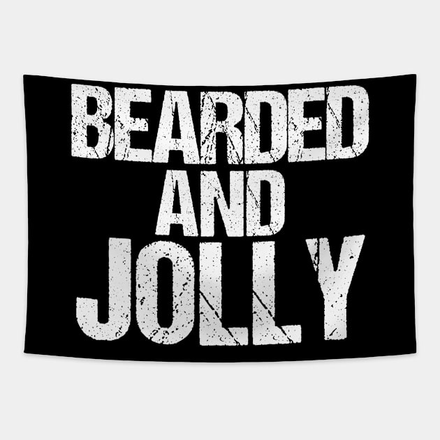 Funny Christmas Tshirt Bearded and Jolly Holiday Quote Tapestry by TellingTales