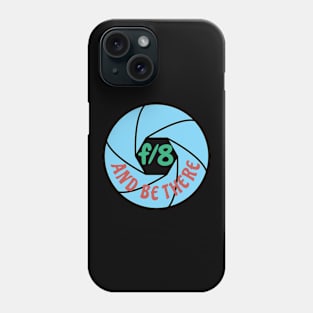 f/8 and be there Phone Case