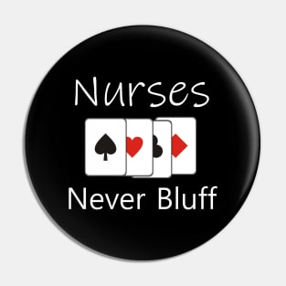 Nurses never bluff Pin