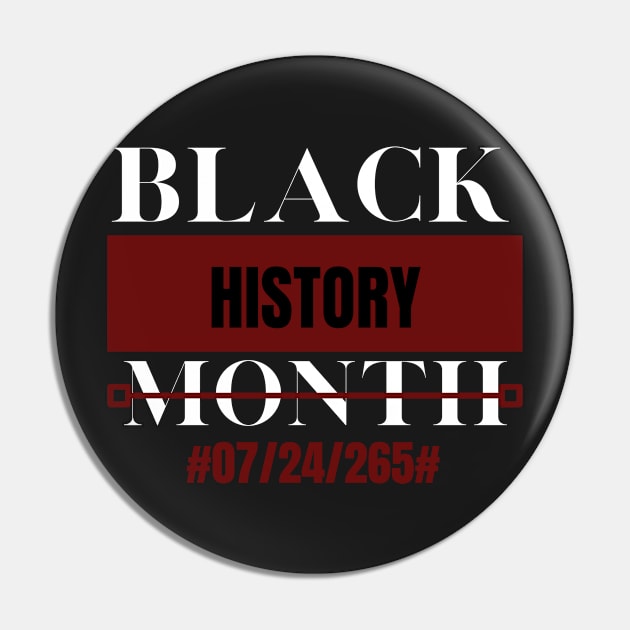 Black History Month 24/7/365 Gift Pride African American Pin by yassinebd