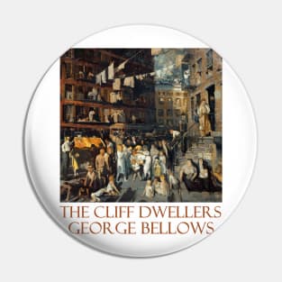 The Cliff Dwellers by George Bellows Pin