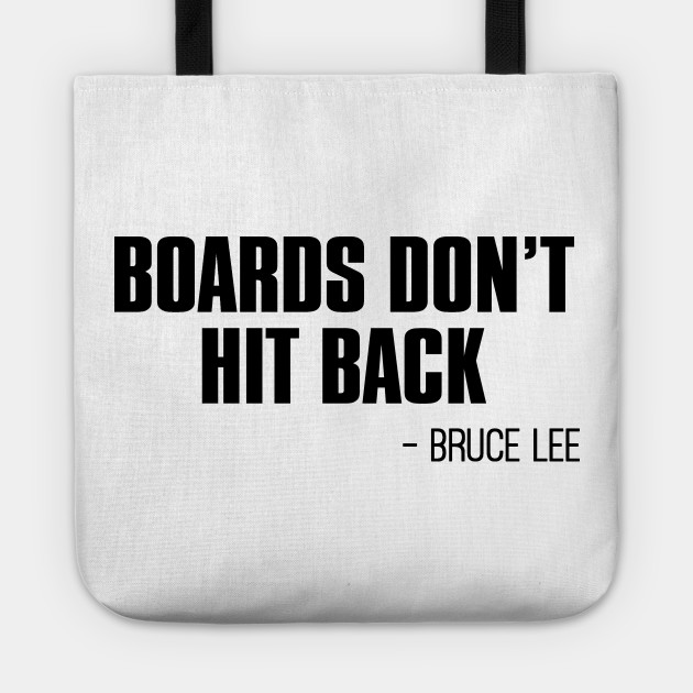 Boards Don T Hit Back Bruce Lee Quotes Funny Tote Bag