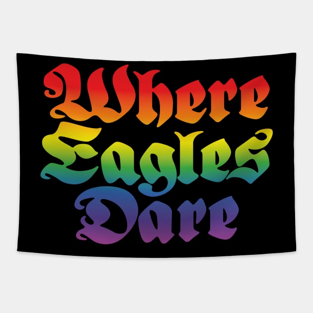 Where Eagles Dare Title (rainbow effect) Tapestry by GraphicGibbon