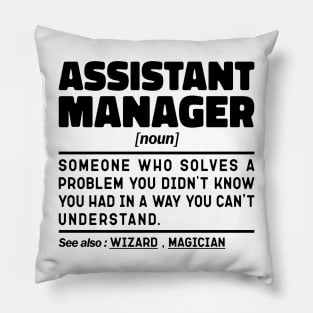 Funny Assistant Manager Noun Sarcstic Sayings Assistant Manager Humor Quotes Cool Pillow