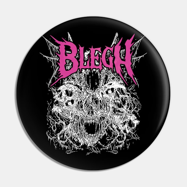 Blegh - Metalcore, Death Metal, Heavy Metal Pin by Riot! Sticker Co.