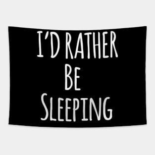 I'D Rather Be Sleeping For Lazy People Tapestry