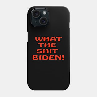 WTF Biden Phone Case