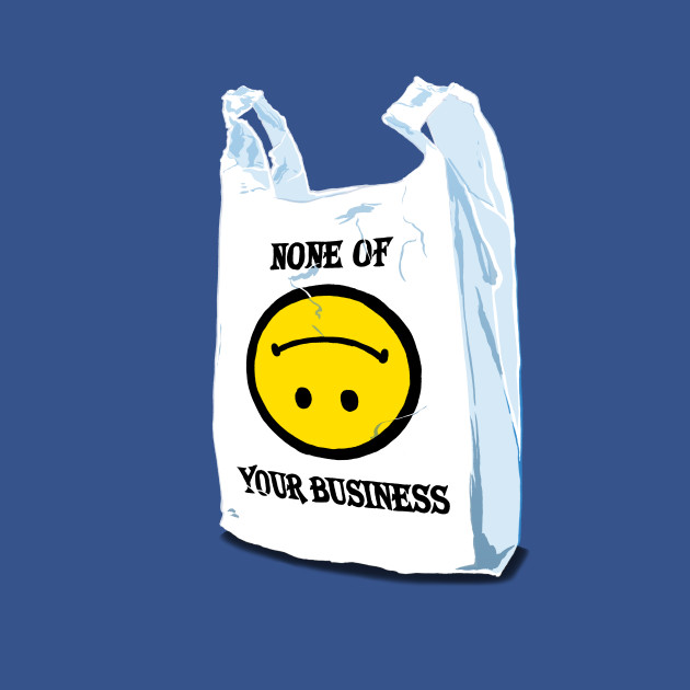 Discover None Of Your Business - Smiley Face - T-Shirt