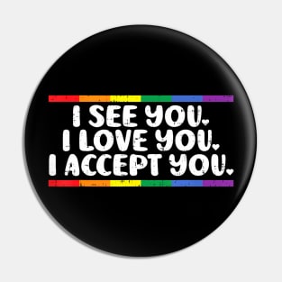 I See Love Accept You Gay Pride Flag LGBTQ Men Women Pin