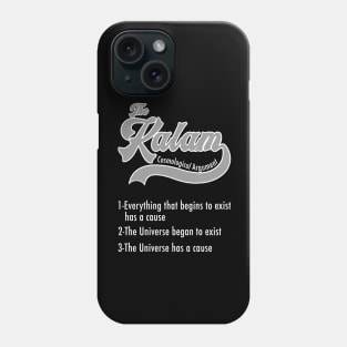 The Kalam Cosmological argument, white text Phone Case