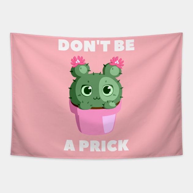 Don't Be a Prick Cactus Tapestry by 8ird