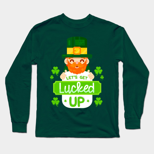 Let's Get Lucked Up Leprechaun Saint Patrick's Day - St Patricks Day ...