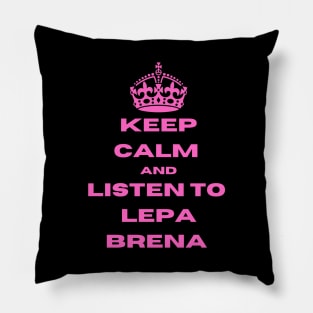 Keep calm & listen to Lepa Brena Pillow