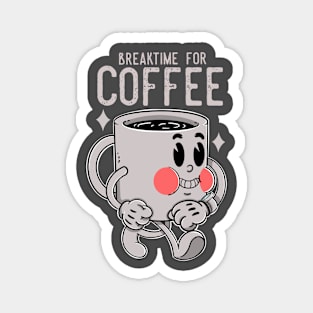 Break time for coffee Magnet