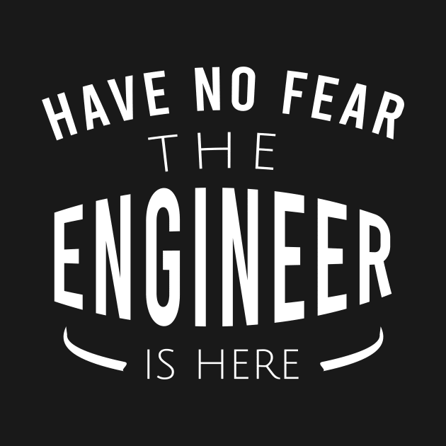 Have no fear the engineer is here by cypryanus