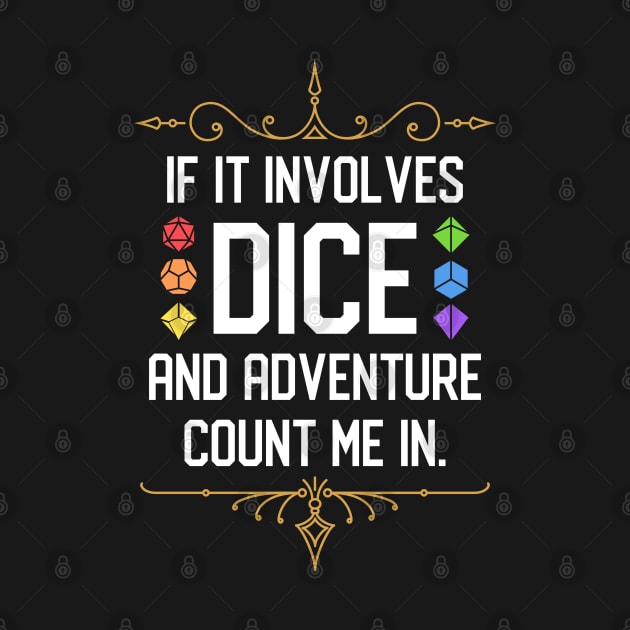 If it Involves Rainbow Dice Set and Adventure Count Me In by pixeptional