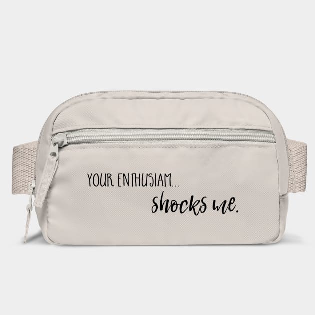 Your enthusiasm... shocks me. by Stars Hollow Mercantile