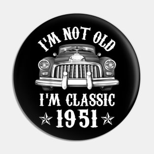 71 Year Old Vintage 1951 Classic Car 71st Birthday Gifts Pin