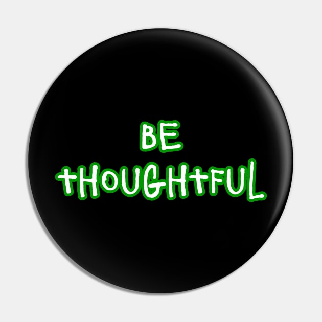 Be Thoughtful Pin by starcraft542