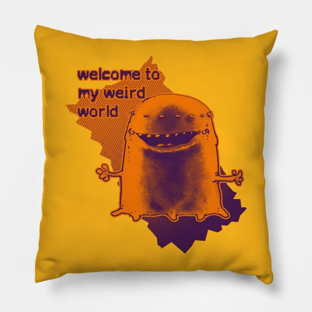 welcome to my weird world funny alien cartoon Pillow by anticute