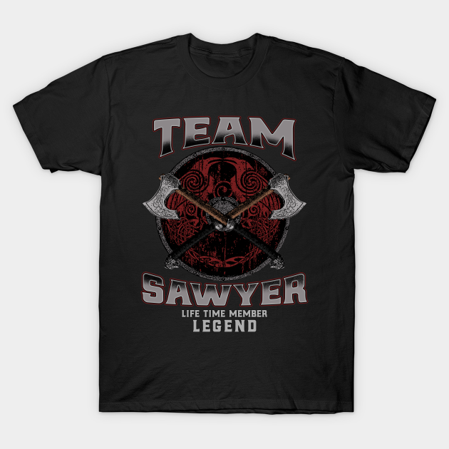 Discover Sawyer - Life Time Member Legend - Sawyer - T-Shirt