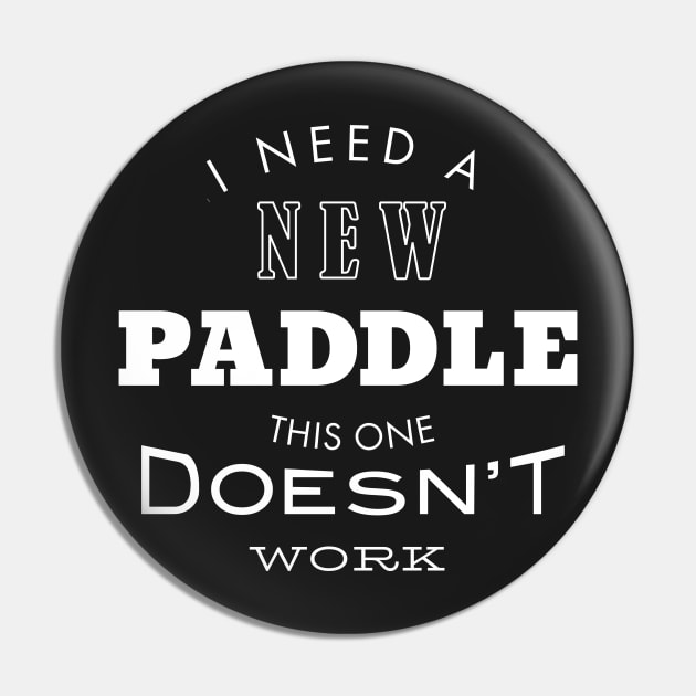 Funny Pickleball Excuse I Need a New Paddle Pin by whyitsme