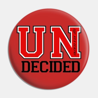 Undecided Pin