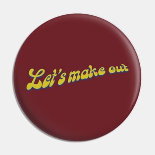 Let's make out Pin