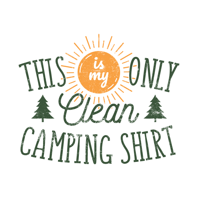 This Is My Only Clean Camping Shirt by yeoys