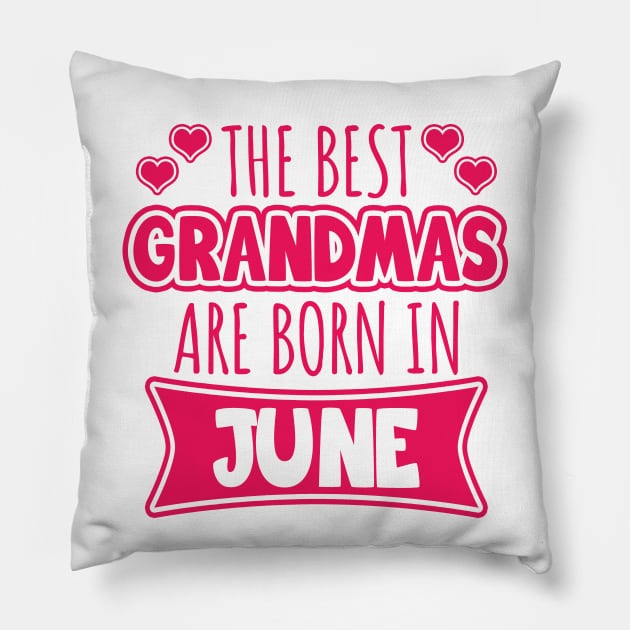 The best grandmas are born in June Pillow by LunaMay