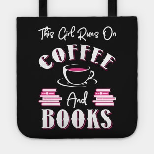 This Girl Runs On Coffee and Books Tote