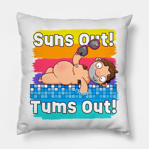 Suns out! Tums out! Pillow by LoveBurty