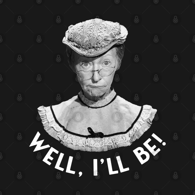 Beverly Hillbillies - Granny Clampett - Well, I'll Be by Barn Shirt USA