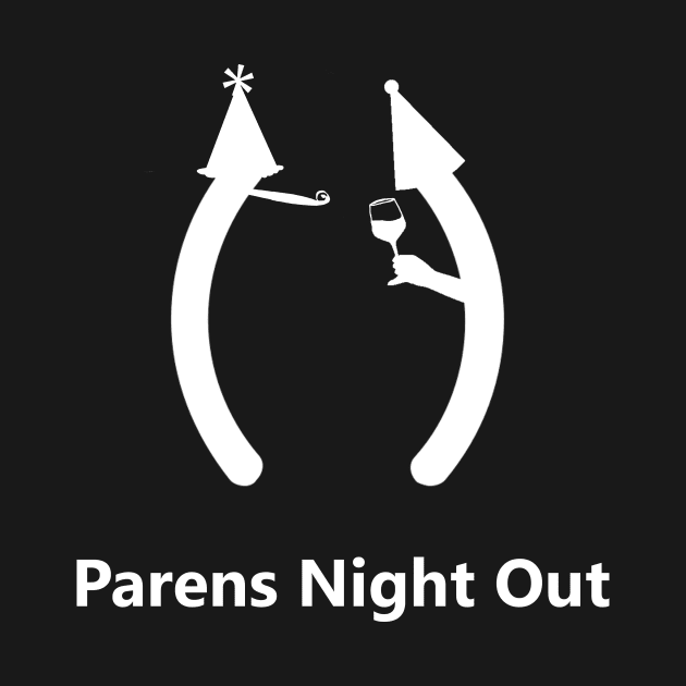 Parens Night Out by Bigfinz