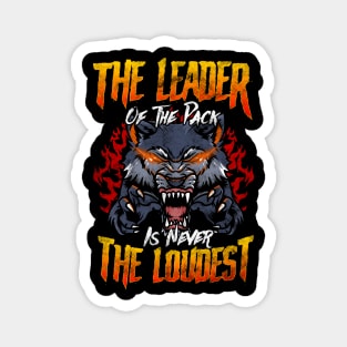 The Leader Of The Pack Is Never The Loudest Wolf Magnet