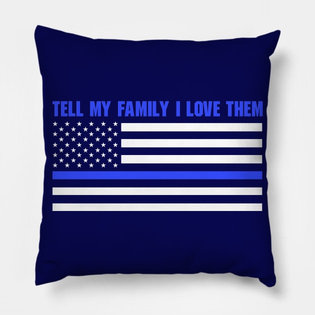 Tell My Family I Love Them Pillow by Sofiia Golovina