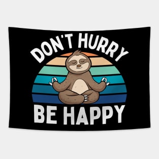 Cute Sloth Yoga Relaxing Lazy Sloth Dont Hurry Be Happy Cool Tapestry