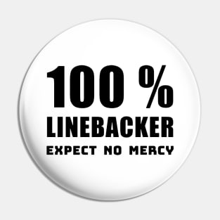 100 percent LINEBACKER EXPECT NO MERCY Pin