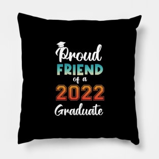 Proud Friend of a 2022 Graduate Pillow